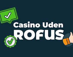 Casinoer Uden Rufus En Ny Æra for Spiloplevelser Casinoer Uden Rufus En Ny Æra for Spiloplevelser